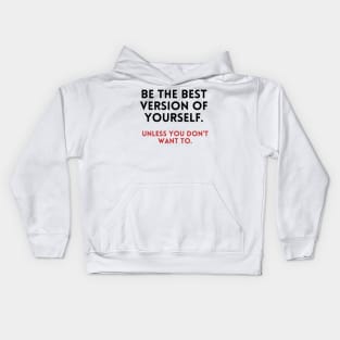 Be the best version of yourself Kids Hoodie
